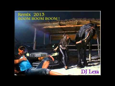 DJ Lexa  -   Boom Boom Boom !