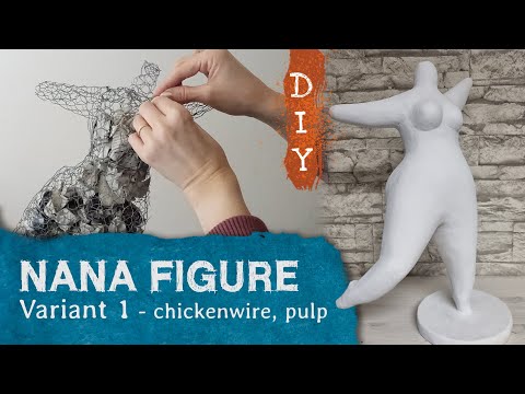 Make your own NANA figure from chicken wire and papier-mâché, DIY