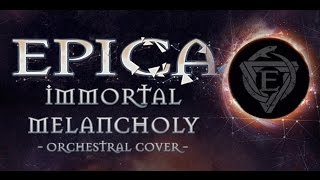 EPICA - Immortal Melancholy (Orchestral Cover)