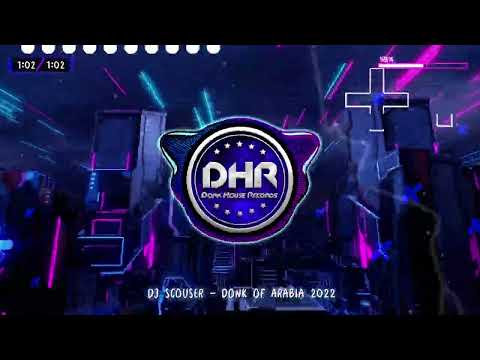 DJ Scouser - Donk Of Arabia 2022 - DHR