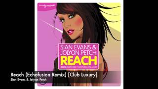 Sian Evans & Jolyon Petch - Reach (Echofusion Remix) [Club Luxury]