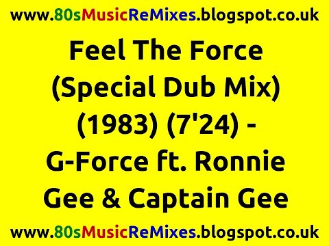 Feel The Force (Special Dub Mix) | G-Force ft. Ronnie Gee & Captain Gee | 80s Electro Classics | 80s