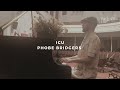 ICU Phoebe Bridgers Piano Rendition