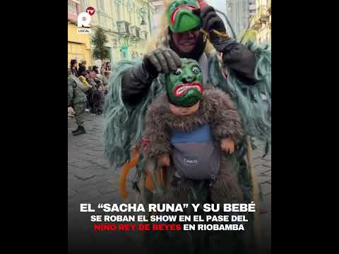 El "Sacha Runa" y su bebé se roban el show en el Pase del Niño Rey de Reyes en Riobamba