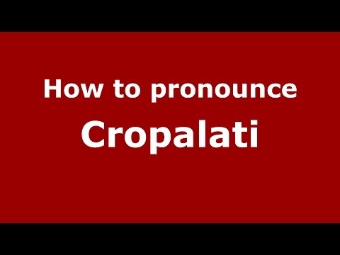 How to pronounce Cropalati (Italian/Italy) - PronounceNames.com