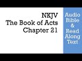 Acts 21 - NKJV (Audio Bible & Text)