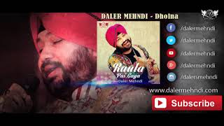 Dholna Full Audio Song | Raula Pai Gaya | Daler Mehndi | DRecords