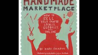 Home Book Summary: The Handmade Marketplace: How to Sell Your Crafts Locally, Globally, and On-Li...