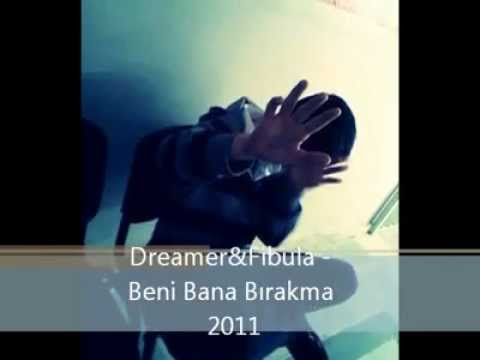 Dreamer ft Fibula - BENİ BANA BIRAKMA