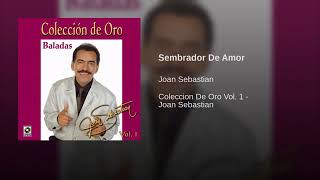 Joan Sebastian - Sembrador De Amor