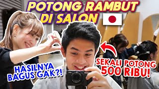 POTONG RAMBUT DI JEPANG SAMA CEWE CANTIK! HARGANYA...!?
