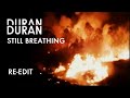 Duran Duran - Still Breathing - Re- Edit