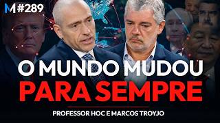 HOC E TROYJO: A NOVA ERA DO JOGO GEOPOLÍTICO | Market Makers #289