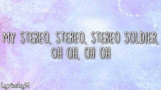 Little Mix - Stereo Soldier [Lyrics]