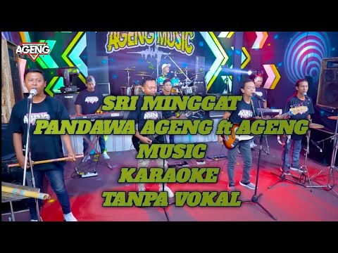 Sri Minggat Karaoke Tanpa Vokal Versi Original Pandawa Ageng ft Ageng Music