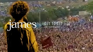 JAMES - Out To Get You (Live at Glastonbury)