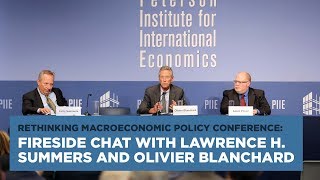 Rethinking Macroeconomic Policy Conf.: Fireside chat with Lawrence H. Summers and Olivier Blanchard