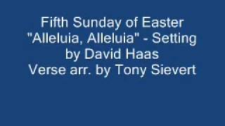 David Haas &quot;Alleluia, Alleluia&quot; - 5th Sunday of Easter