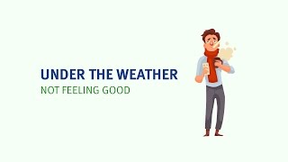 Under the weather meaning | Learn the best English idioms