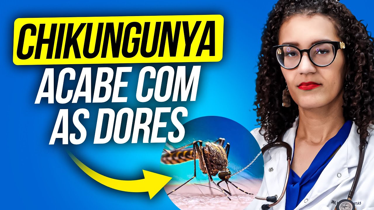Chikungunya - Como Tratar Chikungunya