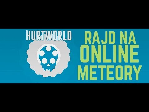 #12 HurtWorld - Rajd na online,meteory