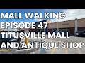 Mall Walking Episode 47 Titusville Mall And Antique Shop