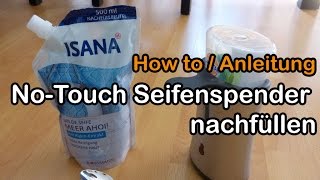 Sagrotan No-Touch Seifenspender nachfüllen - Anleitung / How To Refill Dispenser Soap