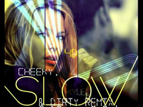 Kylie - slow (4D cheeky, slow & dirty remix)