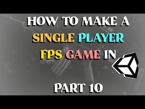 How to Make a Single Player FPS Game in Unity - Part 10