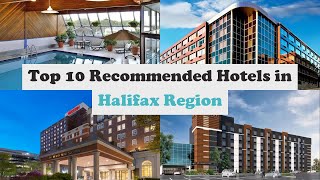 Top 10 Recommended Hotels In Halifax Region | Top 10 Best 4 Star Hotels In Halif