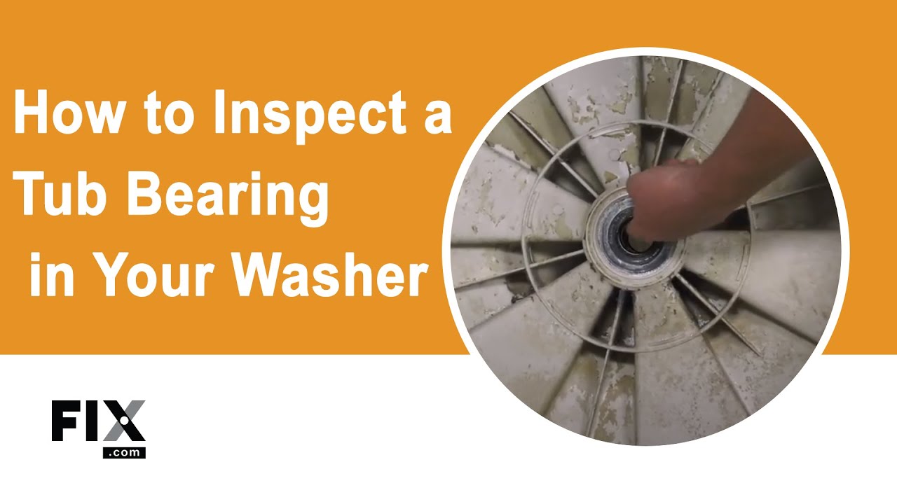 How to Fix a Tub Bearing for a Washer That is Noisy and Leave Marks on