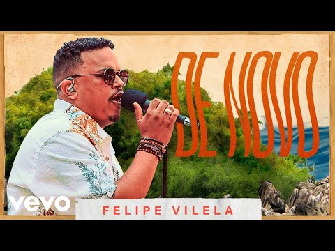 Felipe Vilela - De Novo (Ao Vivo Em Balneário Camboriú, Santa Catarina / 2020)