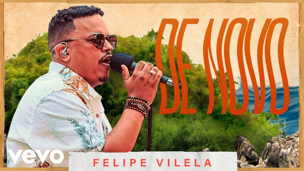 Felipe Vilela - De Novo (Ao Vivo Em Balneário Camboriú, Santa Catarina / 2020)