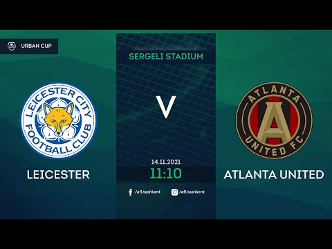 URBAN CUP 1/8 final LEICESTER CITY-ATLANTA UNITED