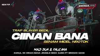 Download lagu DJ CIINAN BANA TRAP PARTY MIDEL BEDIL NROTOK BY ZAINUL 99 FT BIGW AUDIO mp3