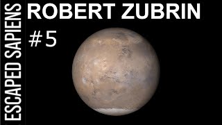 #5 Robert Zubrin | A Blueprint For Mars Colonization