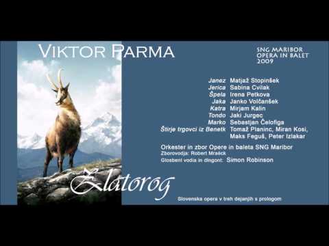 VIKTOR PARMA:  Zlatorog 2/4 (Atto I)