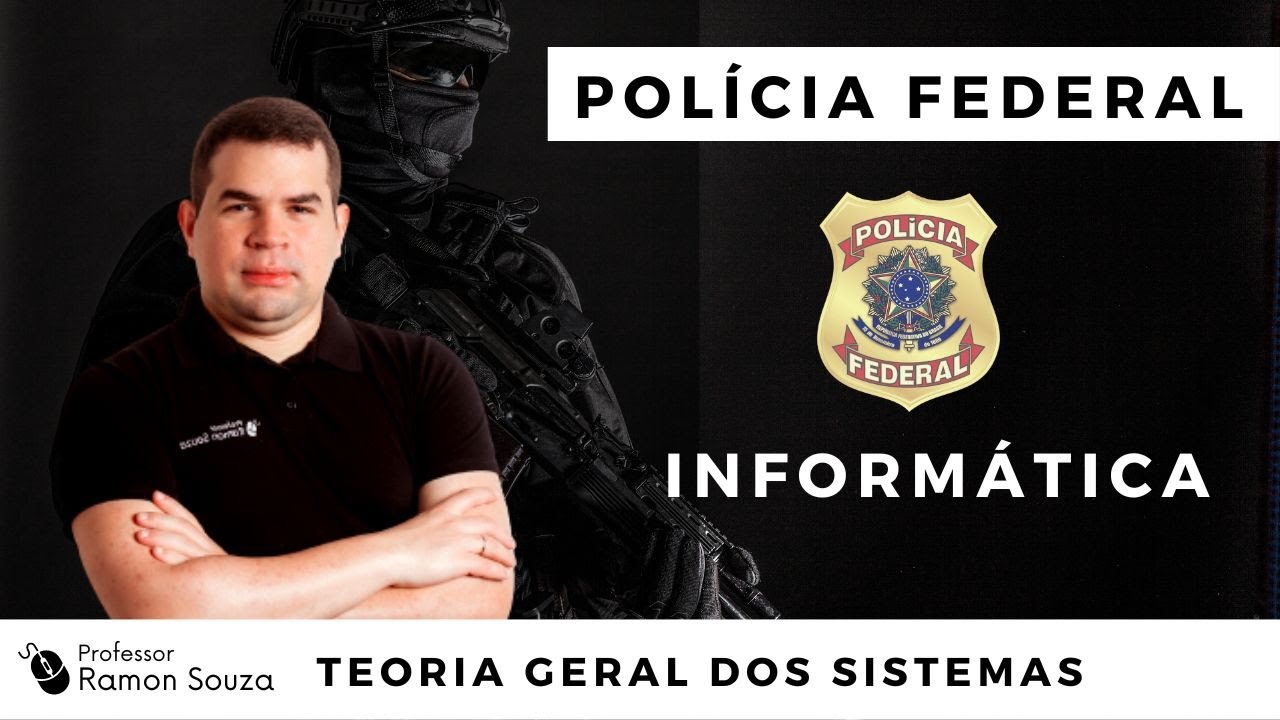 Teoria Geral dos Sistemas | Informática para Polícia Federal