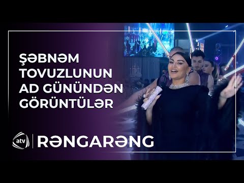 Şəbnəm Tovuzlunun ad günündən görüntülər