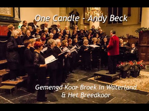 One Candle (Andy Beck) - Gemengd Koor Broek in Waterland & het Breedkoor