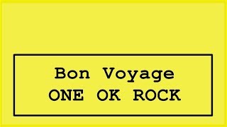 ONE OK ROCK - Bon voyage Lyrics (Japanese ver.)