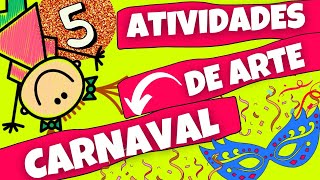 🔴CARNAVAL: 5 ATIVIDADES DE ARTE para Educação Infantil e Ensino Fundamental