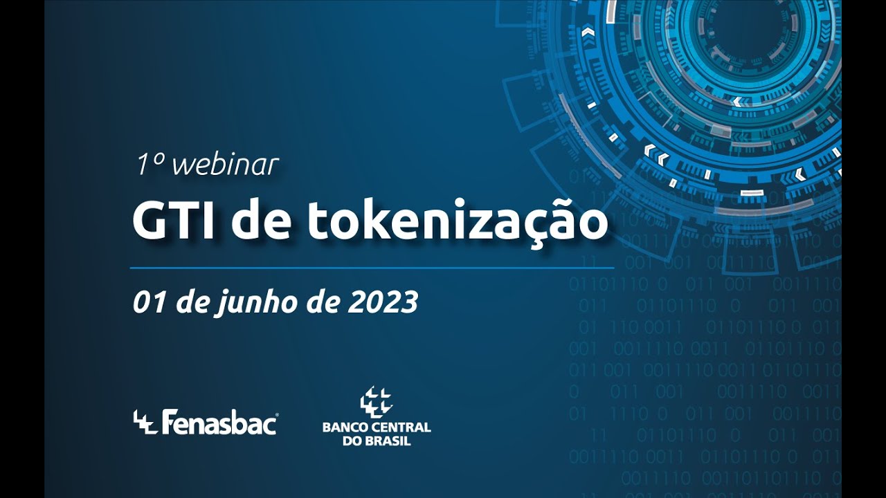 1° Webinar GTI de Tokenização