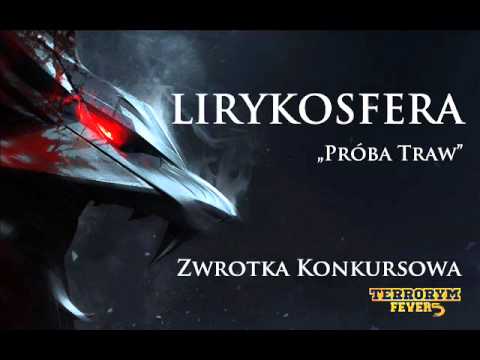 Lirykosfera - Próba Traw (KONKURS TERRORYM FEVER 5)