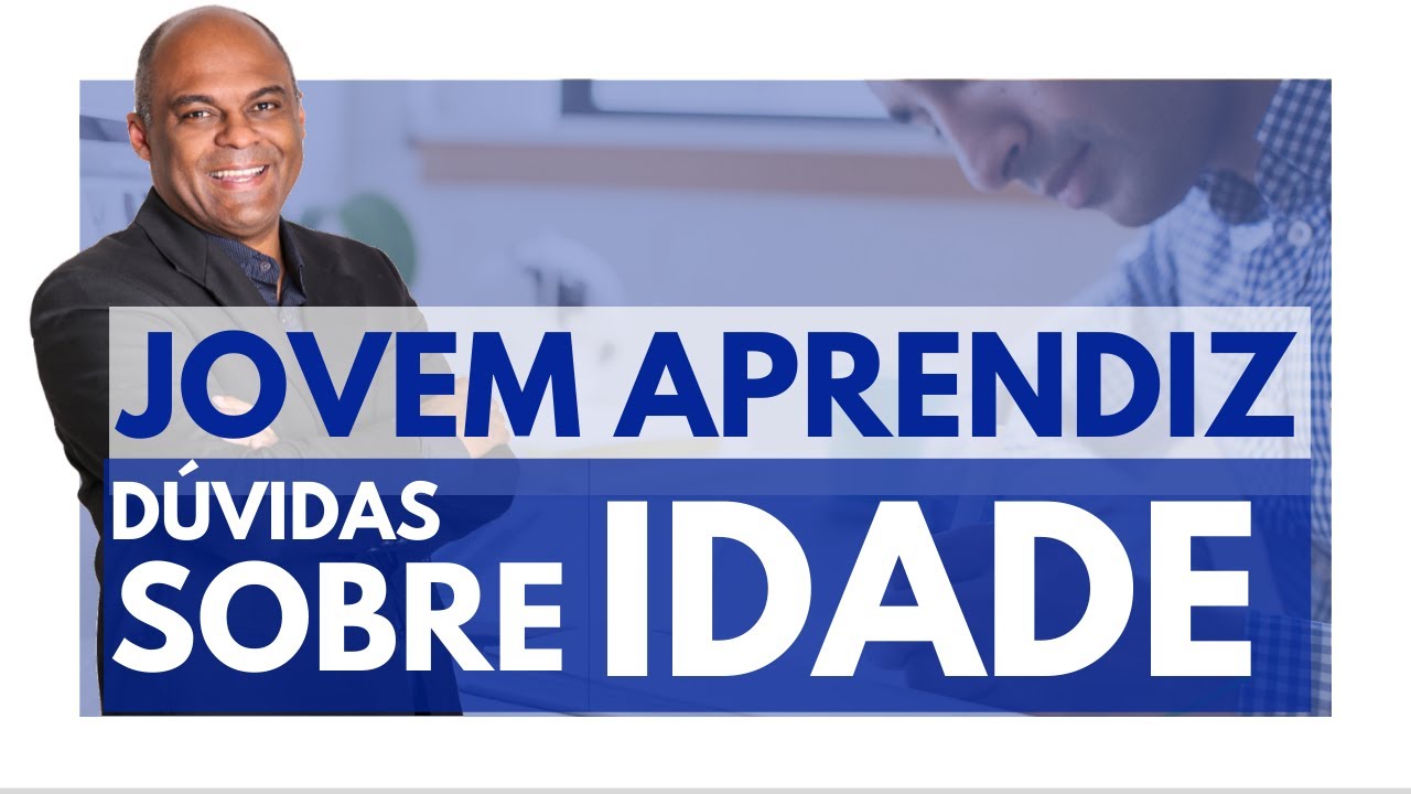 Jovem Aprendiz dúvidas sobre idade e processos