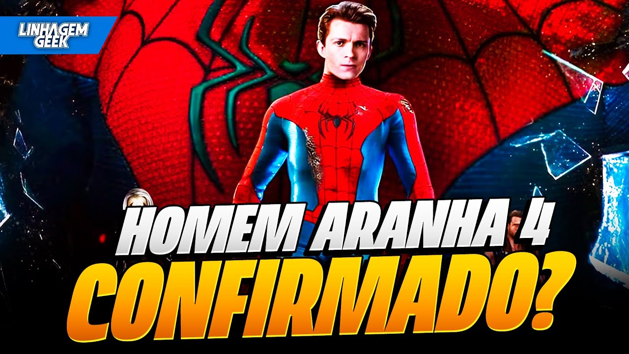FINALMENTE! HOMEM ARANHA 4 CONFIRMADO!