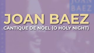 Joan Baez - Cantique De Noel (O Holy Night) (Official Audio)