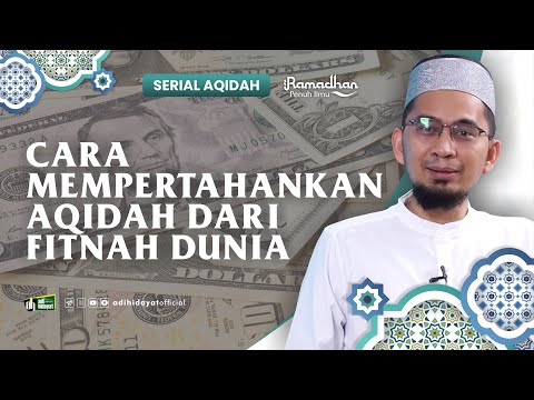 [ Serial Aqidah Eps 44 ] Cara Mempertahankan Aqidah dari Fitnah Dunia - Ustadz Adi Hidayat
