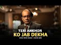 TERI ANKHON KO JAB DEKHA REMIX MEHDI HASSAN X ‪SHAHID ABRO
