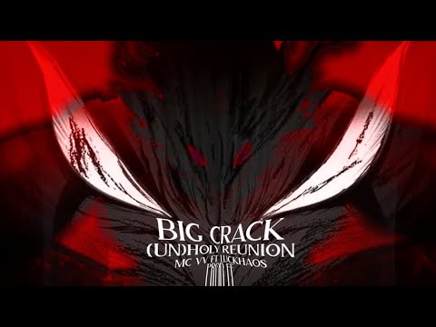 mc vv - big crack (un)holy reunion ft luckhaos (Letra/Legendado)